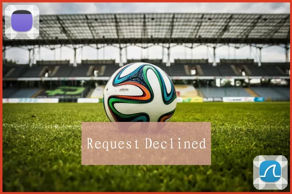 Request Declined